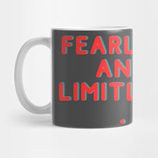 Fearless and limitless Mug